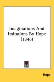 Imaginations And Imitations By Hope (1846)