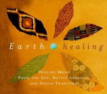 Earth Healing Boxed Set: Healing Music from the Zen, Native American, and Shona Traditions