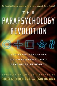The Parapsychology Revolution: A Concise Anthology of Paranormal and Psychical Research
