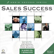 Sales Success: Motivation From Today's Top Sales Coaches (Audio Success Series) (Audio Success Series)