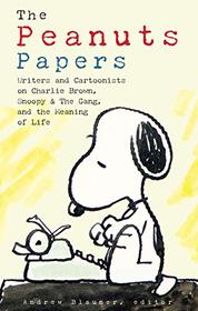 The Peanuts Papers: Charlie Brown, Snoopy & the Gang, and the Meaning of Life (Library of America Special Publication)
