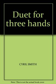 DUET FOR THREE HANDS (SIGNED).