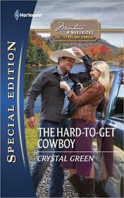 The Hard-to-Get Cowboy (Montana Maverics: The Texans are Coming!) (Harlequin Special Edition, No 2144)