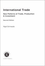 International Trade: New Patterns of Trade, Production and Investment