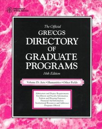 The Official Gre Cgs Directory of Graduate Programs: Arts, Humanities, Other Fields (Directory of Graduate Programs Vol D: Arts  Humanities and Other Fields)