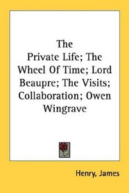 The Private Life; The Wheel Of Time; Lord Beaupre; The Visits; Collaboration; Owen Wingrave