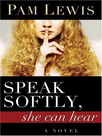 Speak Softly, She Can Hear (Large Print)