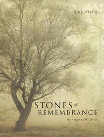 Stones of Remembrance: First Steps with Christ