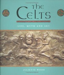 The Celts: Life, Myth and Art