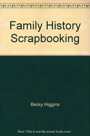 Family History Scrapbooking