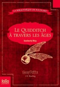 Le Quidditch a travers les ages: Quidditch through the ages (French Edition)