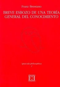 Breve Esbozo De Una Teoria General Del Conocimiento / Brief Sketch of a General Theory of Knowledge (Spanish Edition)