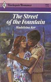 The Street of the Fountain (Harlequin Romance, No 2636)