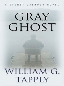 Gray Ghost (Stoney Calhoun, Bk 2)
