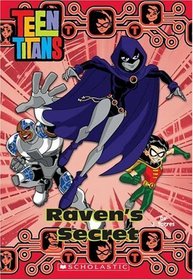 Teen Titans Chapter Book #4 : Raven's Secret (Teen Titans)