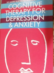 Cognitive Therapy for Depression and Anxiety: A Practitioners Guide