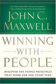 Winning With People : Discover the People Principles That Work for You Every Time