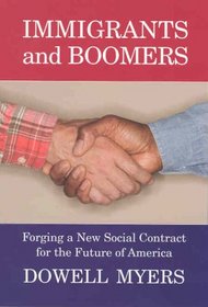 Immigrants and Boomers: Forging a New Social Contract for the Future of America