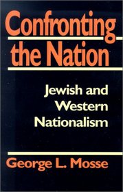 Confronting the Nation: Jewish and Western Nationalism (Tauber Institute for the Study of European Jewry Series, No 14)