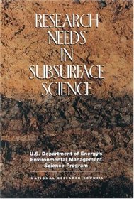 Research Needs in Subsurface Science: U.S. Department of Energy's Environmental Management Science Program (Compass Series)