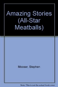 AMAZING STORIES (All Star Meatballs, No 7)