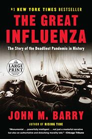 The Great Influenza: The Story of the Deadliest Pandemic in History (Random House Large Print)