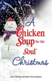 A Chicken Soup for the Soul Christmas (Chicken Soup for the Soul)