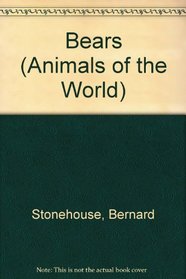 Bears (Animals of the World)