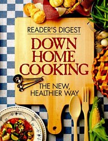Down Home Cooking:  The New Healthier Way