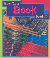 How Is a Book Made? (How Are Things Made)