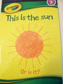 This Is the Sun, or Is It? (Crayola)