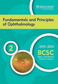 2015-2016 Basic and Clinical Science Course (BCSC), Section 2: Fundamentals and Principles of Ophthalmology