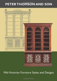 Peter Thomson and Son: Mid-Victorian Furniture Designs for the Student and Artisan