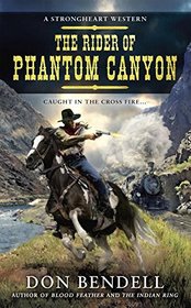 The Rider of Phantom Canyon (A Strongheart Western)