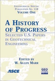 A History of Progress: Selected U.S. Papers in Geotechnical Engineering (Geotechnical Special Publication, No. 118)