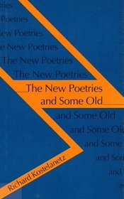 The New Poetries and Some Old (Crosscurrents/Modern Critiques)