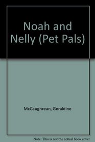 Noah and Nelly (Pet Pals)