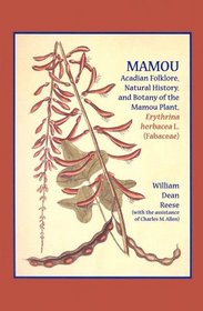 Mamou: Acadian Folklore, Natural History, And Botany of the Mamou Plant