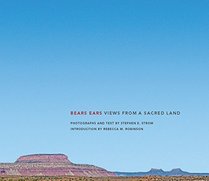 Bears Ears: Views from a Sacred Land