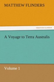 A Voyage to Terra Australis: Volume 1 (TREDITION CLASSICS)