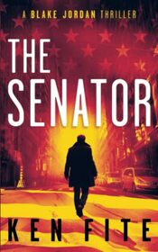 The Senator: A Blake Jordan Thriller (The Blake Jordan Series)