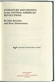 Literature and Politics in the Central American Revolutions (New Interpretations of Latin America Series, Institute of Latin American Studies)