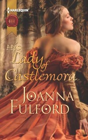 His Lady of Castlemora (Harlequin Historical, No 357)