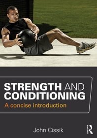 Strength and Conditioning: A Concise Introduction