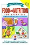 Janice VanCleave's Food and Nutrition for Every Kid : Easy Activities That Make Learning Science Fun (Science for Every Kid Series)