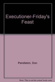 Executioner 37 Friday's Feast
