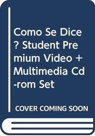 Como Se Dice? Student Premium Video + Multimedia Cd-rom Set
