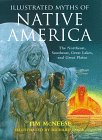 Illustrated Myths of Native America: The Northeast, Southeast, Great Lakes and Great Plains