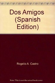 DOS Amigos (Spanish Edition)