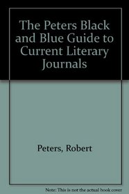 The Peters Black and Blue Guide to Current Literary Journals